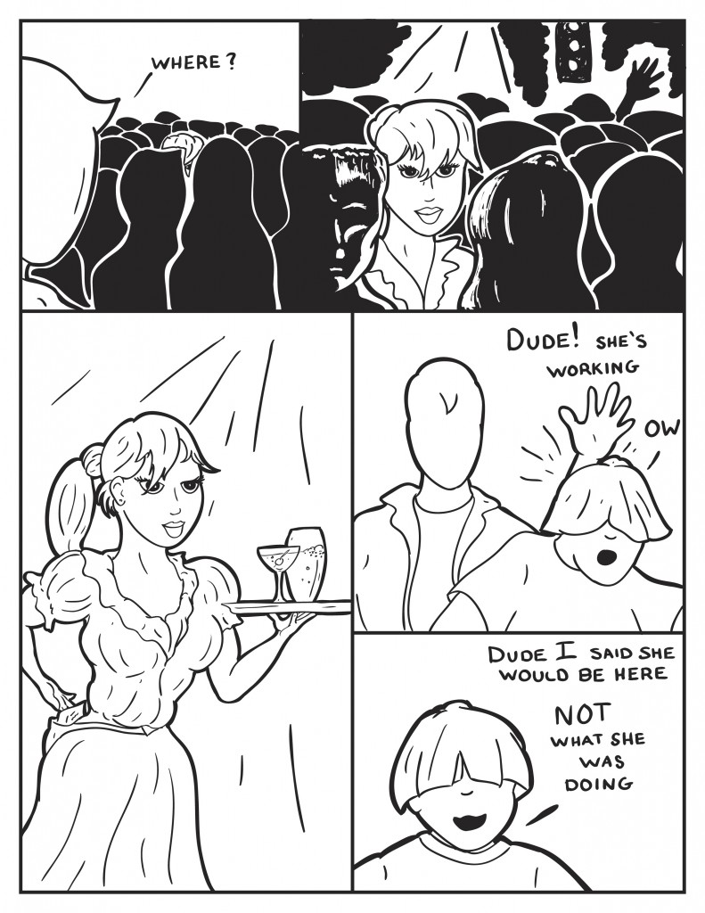 Milo looks into the crowd, "Where?" Ada slowly emerges from the crowd. Milo then see's she is wearing a waitress outfit for the club and carrying drinks. Milo saying "Dude! She's working", wacks the back of Louis's head. Louis, "OW" "Dude I said she would be here. not what she was doing"