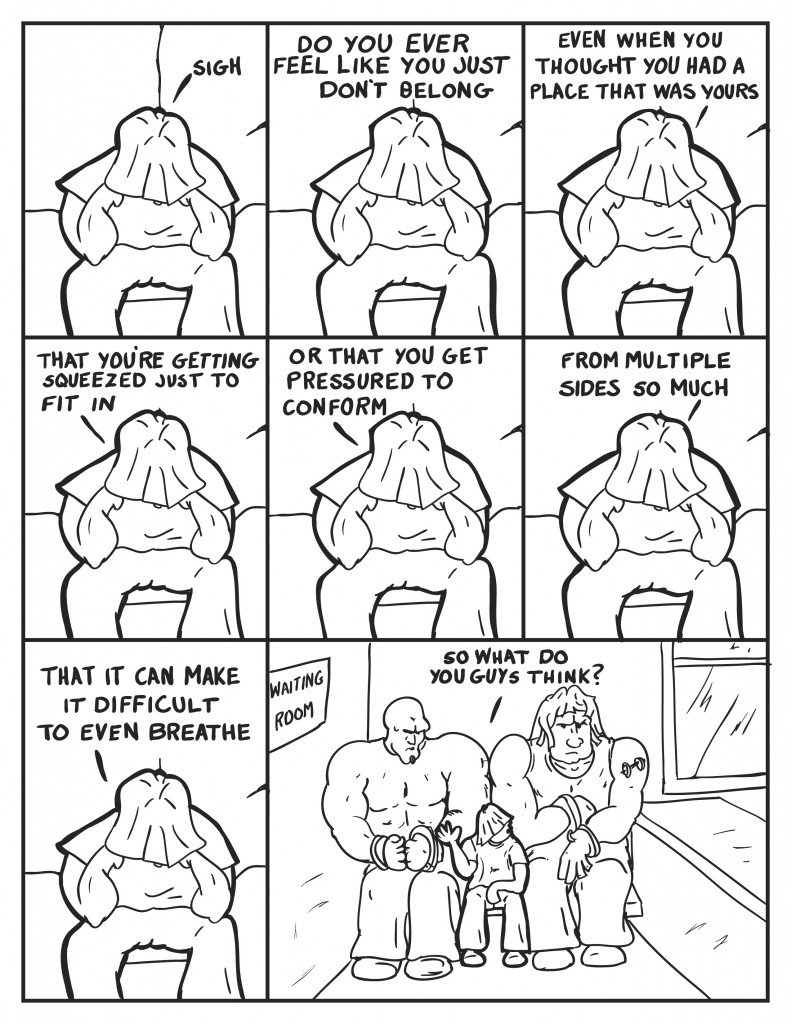 Louis sits on a bench at the station and sighs, "Do you ever feel like you just don't belong. Even when you thought you had a place that was yours. that you're getting squeezed just to fit in. Or that you get pressured to conform from multiple sides so much that it can make it difficult to even breathe?" Louis loks up to two large men handcuffed next to him. "So what do you guys think?"