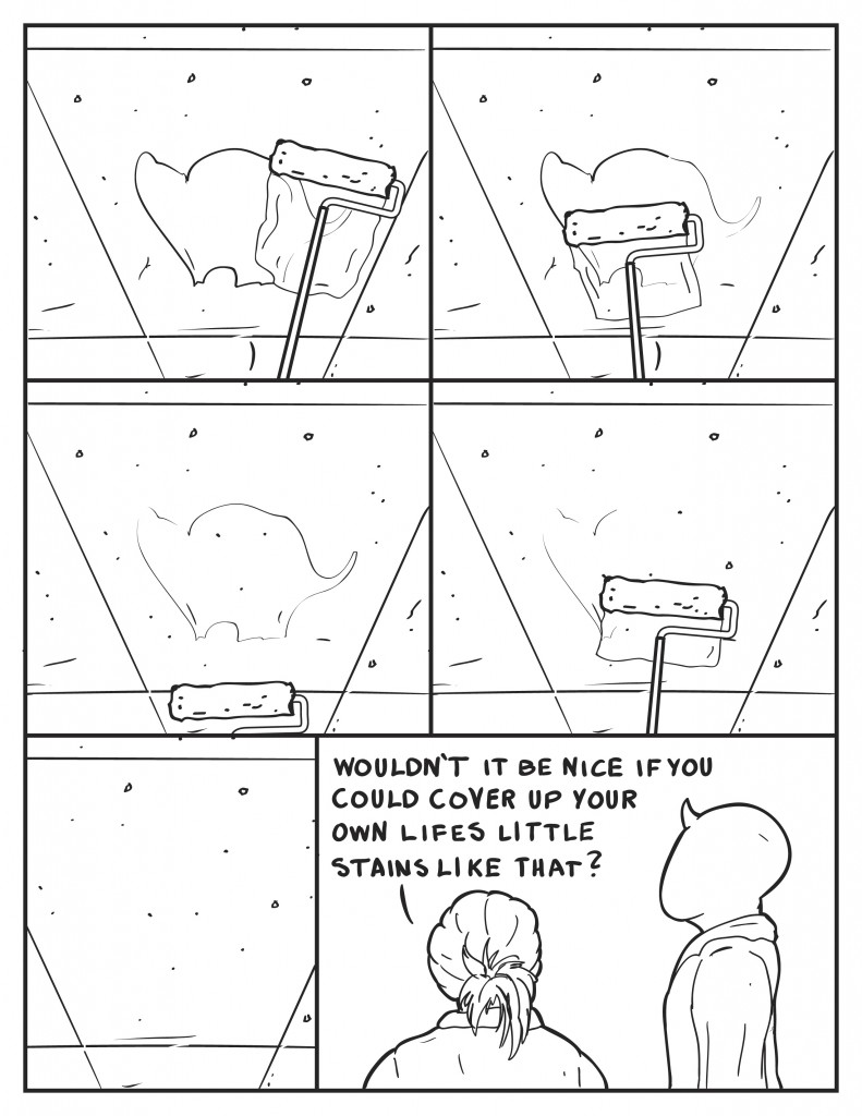 A paint roller slowly cover up the stain on the ceiling tile. The stain becomes no more. Milo and B then look up at the area together. B comments, "Wouldn't it be nice if you could cover up your own lifes little stains like that?"