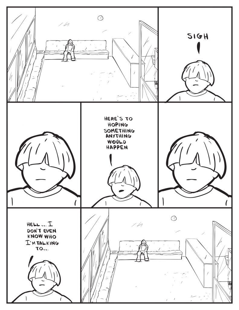 Louis sits alone. He sighs. He's quiet. Saying aloud, "Here's to hoping something anything would happen." He's quiet again. Saying aloud, "Hell... I don't even know who I'm talking to..." He sits alone in the police station lobby.